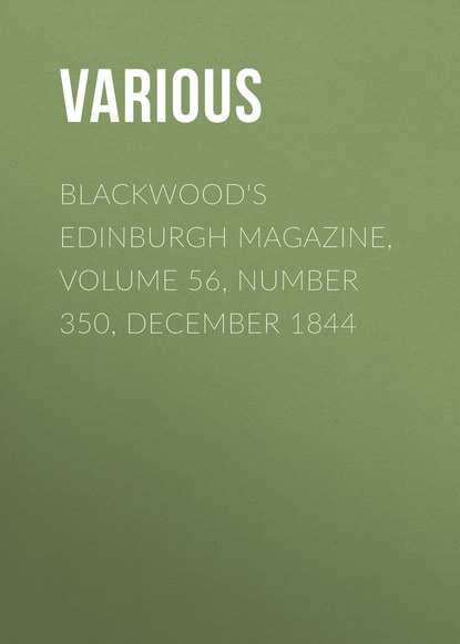 Various — Blackwood's Edinburgh Magazine, Volume 56, Number 350, December 1844