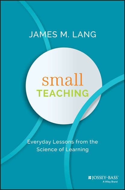 James Lang M. - Small Teaching. Everyday Lessons from the Science of Learning