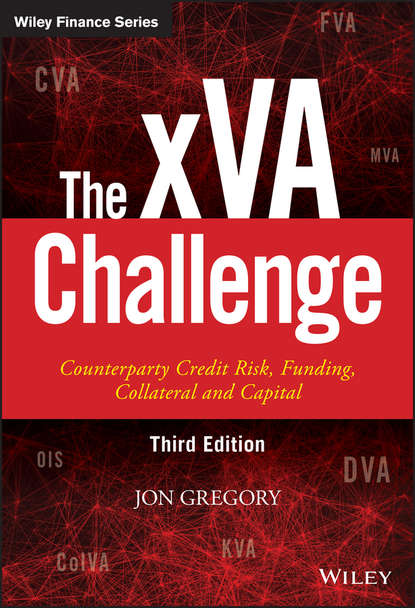 The xVA Challenge. Counterparty Credit Risk, Funding, Collateral and Capital - Jon  Gregory