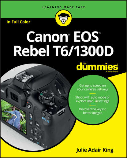 Julie Adair King - Canon EOS Rebel T6/1300D For Dummies