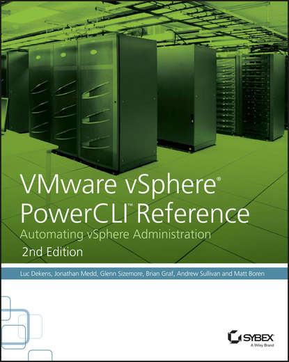 Luc  Dekens - VMware vSphere PowerCLI Reference. Automating vSphere Administration