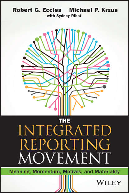 Robert Eccles G. - The Integrated Reporting Movement. Meaning, Momentum, Motives, and Materiality