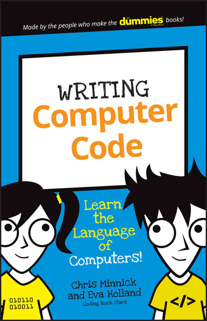 Chris  Minnick - Writing Computer Code. Learn the Language of Computers!