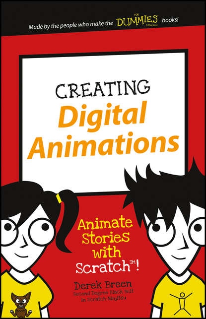 Derek  Breen - Creating Digital Animations. Animate Stories with Scratch!