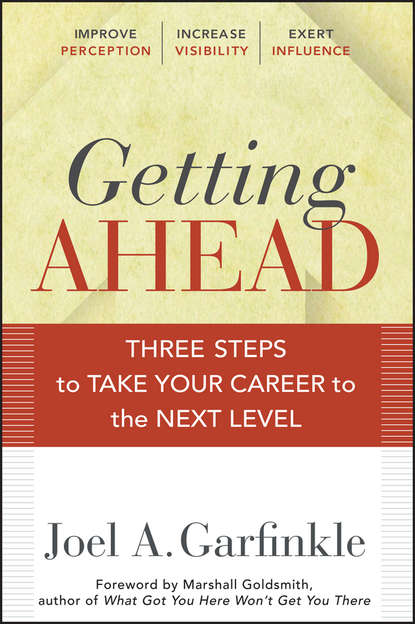 Getting Ahead. Three Steps to Take Your Career to the Next Level