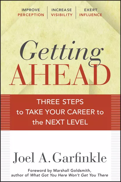 Обложка книги Getting Ahead. Three Steps to Take Your Career to the Next Level, Marshall Goldsmith