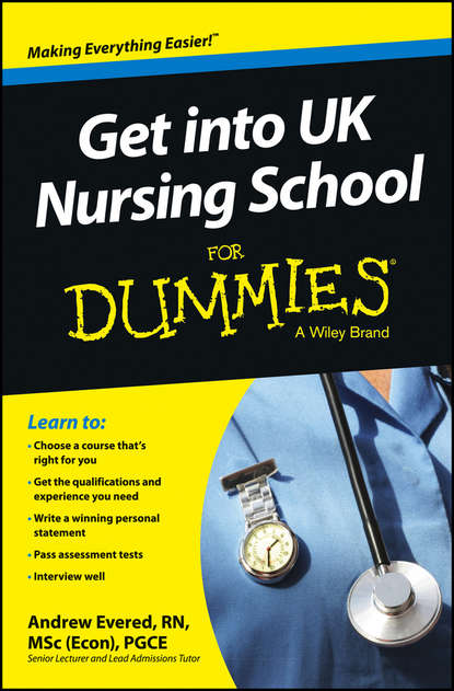 Andrew  Evered - Get into UK Nursing School For Dummies
