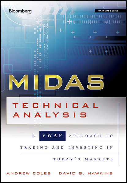 MIDAS Technical Analysis. A VWAP Approach to Trading and Investing in Today's Markets (Andrew  Coles). 