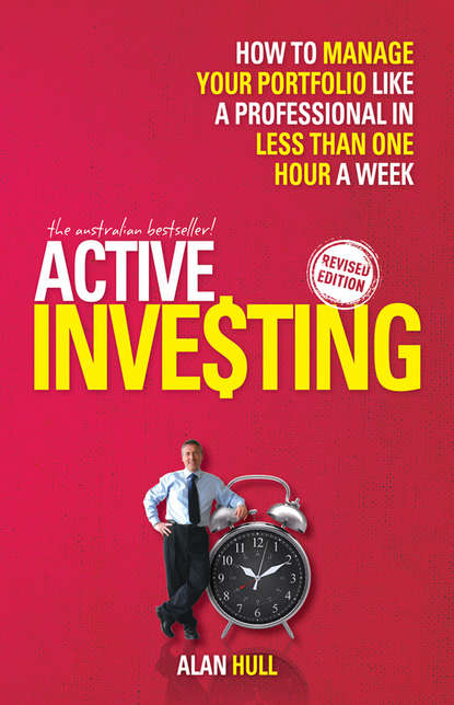 Alan  Hull - Active Investing. How to Manage Your Portfolio Like a Professional in Less than One Hour a Week