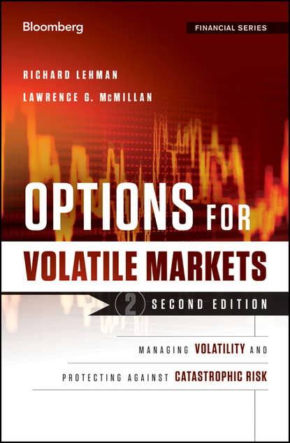 Options for Volatile Markets. Managing Volatility and Protecting Against Catastrophic Risk (Richard  Lehman). 