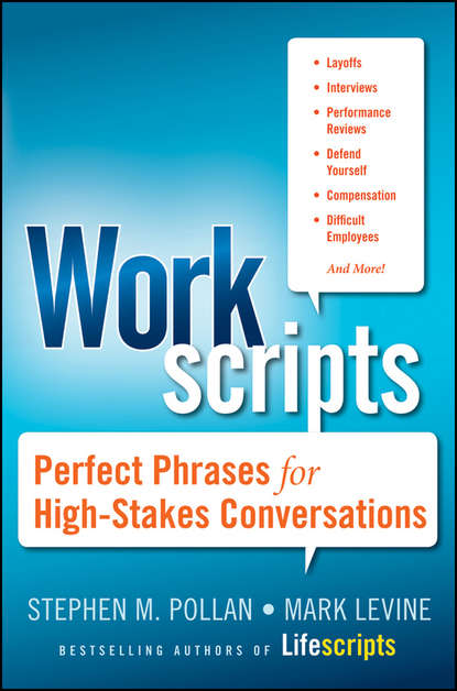 Mark  Levine - Workscripts. Perfect Phrases for High-Stakes Conversations