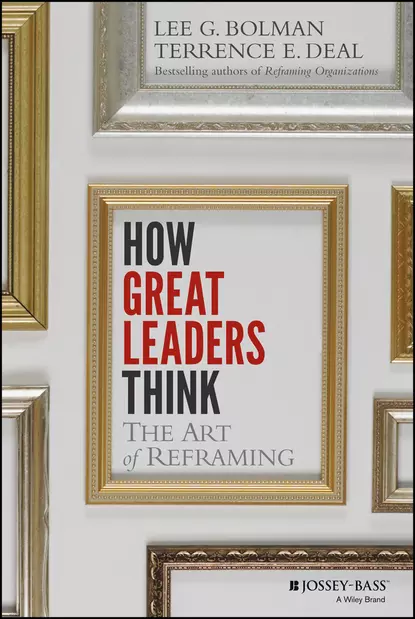 Обложка книги How Great Leaders Think. The Art of Reframing, Lee Bolman G.