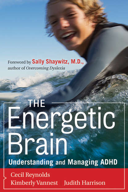 Kimberly Vannest J. - The Energetic Brain. Understanding and Managing ADHD
