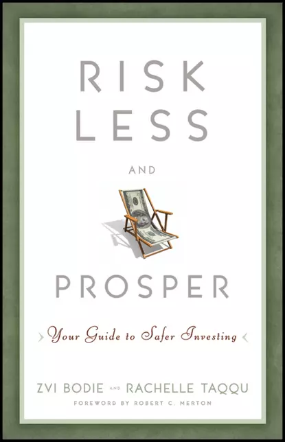 Обложка книги Risk Less and Prosper. Your Guide to Safer Investing, Zvi  Bodie