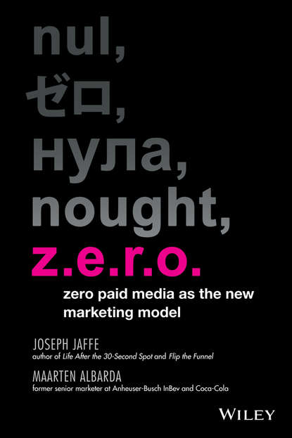 Joseph  Jaffe - Z.E.R.O. Zero Paid Media as the New Marketing Model
