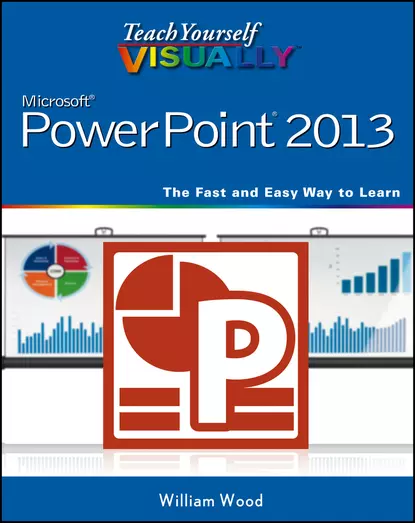 Обложка книги Teach Yourself VISUALLY PowerPoint 2013, William  Wood