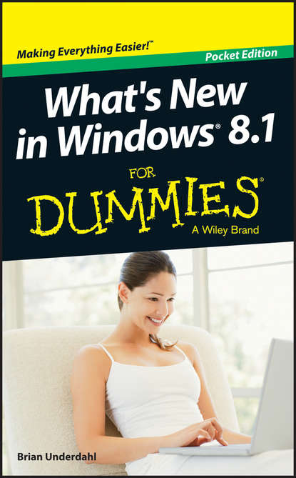 Brian  Underdahl - What's New in Windows 8.1 For Dummies
