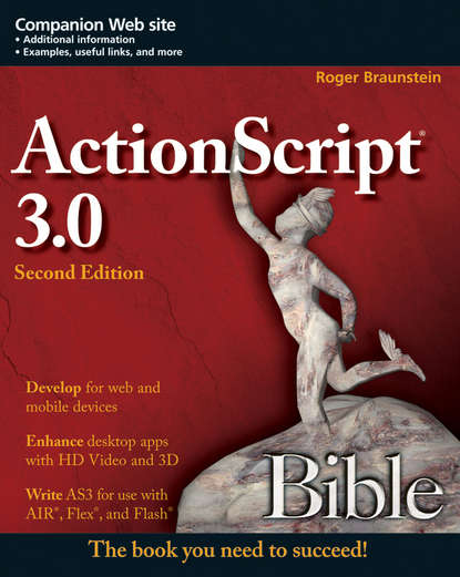 Roger  Braunstein - ActionScript 3.0 Bible