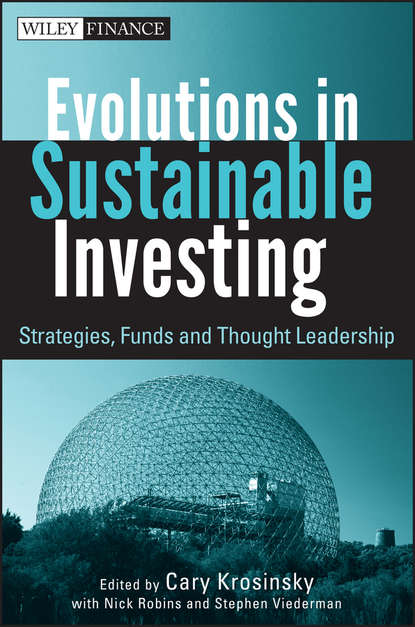 Cary  Krosinsky - Evolutions in Sustainable Investing. Strategies, Funds and Thought Leadership