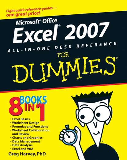 Greg  Harvey - Excel 2007 All-In-One Desk Reference For Dummies