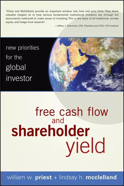 Обложка книги Free Cash Flow and Shareholder Yield. New Priorities for the Global Investor, William Priest W.