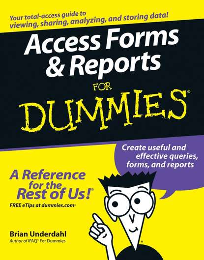 Brian  Underdahl - Access Forms and Reports For Dummies