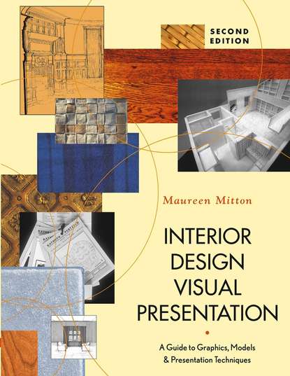 Maureen  Mitton - Interior Design Visual Presentation. A Guide to Graphics, Models, and Presentation Techniques