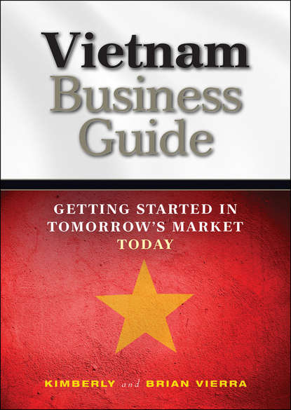 Vietnam Business Guide. Getting Started in Tomorrow's Market Today (Kimberly  Vierra). 