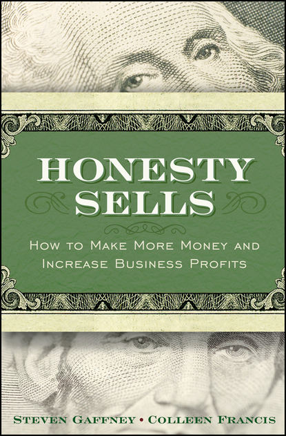 Honesty Sells. How To Make More Money and Increase Business Profits (Steven  Gaffney). 
