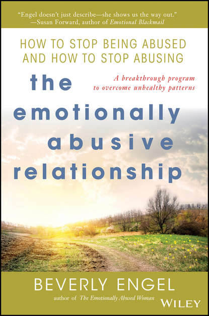 Beverly Engel — The Emotionally Abusive Relationship. How to Stop Being Abused and How to Stop Abusing