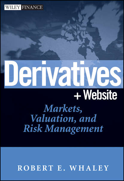 Derivatives. Markets, Valuation, and Risk Management - Robert Whaley E.