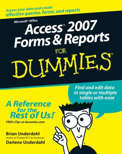 Darlene  Underdahl - Access 2007 Forms and Reports For Dummies
