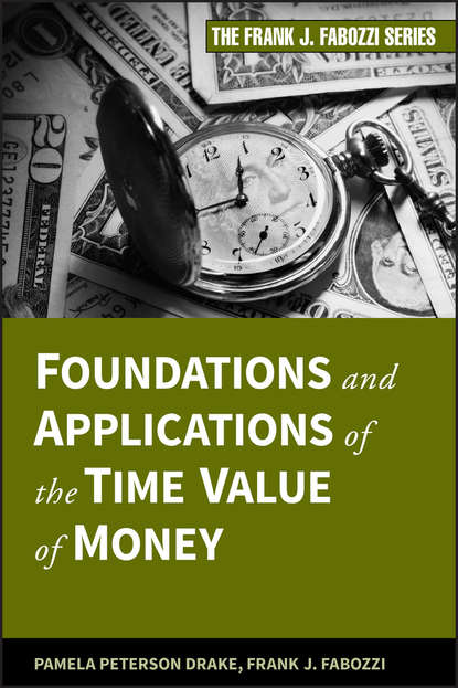 Frank J. Fabozzi - Foundations and Applications of the Time Value of Money