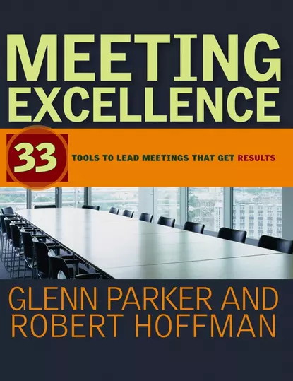 Обложка книги Meeting Excellence. 33 Tools to Lead Meetings That Get Results, Robert  Hoffman