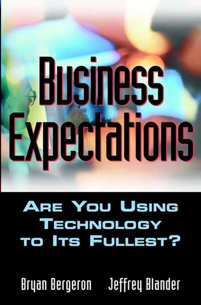 Bryan  Bergeron - Business Expectations. Are You Using Technology to its Fullest?