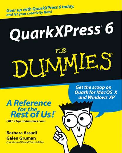 Galen Gruman — QuarkXPress 6 For Dummies