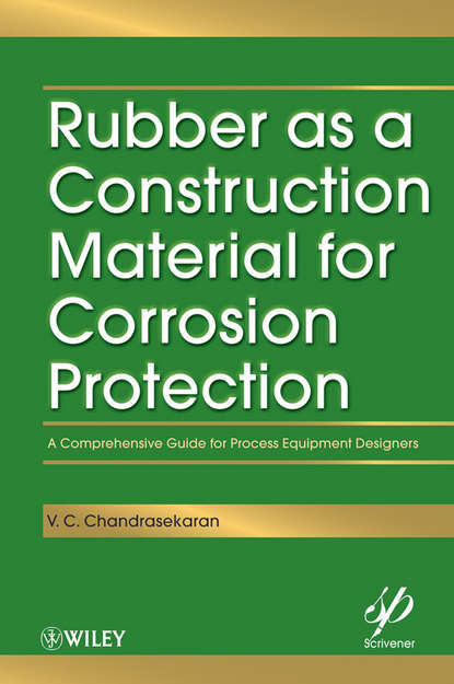 Rubber as a Construction Material for Corrosion Protection. A Comprehensive Guide for Process Equipment Designers