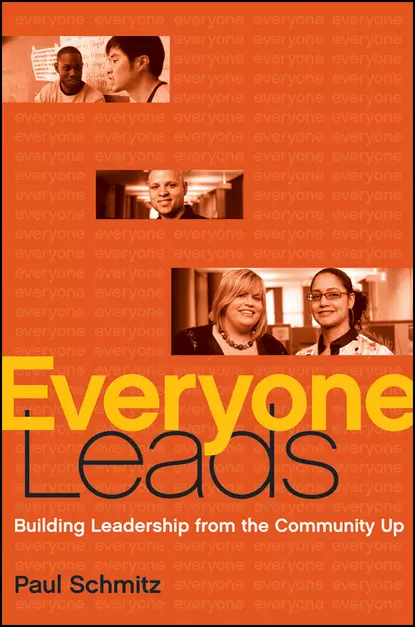 Обложка книги Everyone Leads. Building Leadership from the Community Up, Paul  Schmitz