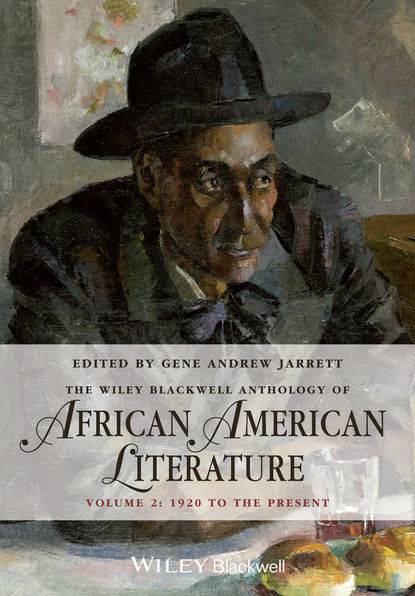 Gene Jarrett Andrew - The Wiley Blackwell Anthology of African American Literature, Volume 2. 1920 to the Present