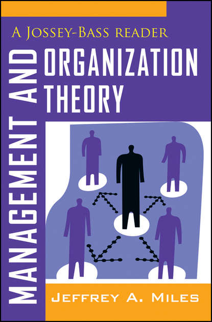 Management and Organization Theory. A Jossey-Bass Reader (Jeffrey Miles A.). 