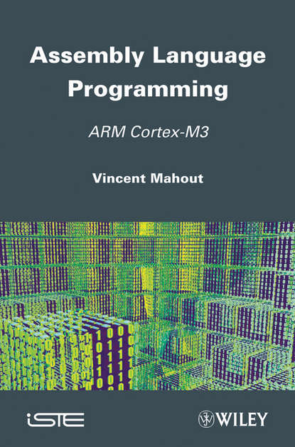 Vincent  Mahout - Assembly Language Programming. ARM Cortex-M3