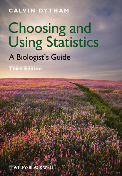 Choosing and Using Statistics. A Biologist's Guide (Calvin  Dytham). 