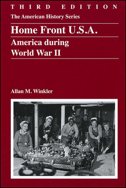 Home Front U.S.A. America During World War II - Allan Winkler M.