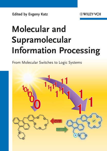 Evgeny  Katz - Molecular and Supramolecular Information Processing. From Molecular Switches to Logic Systems