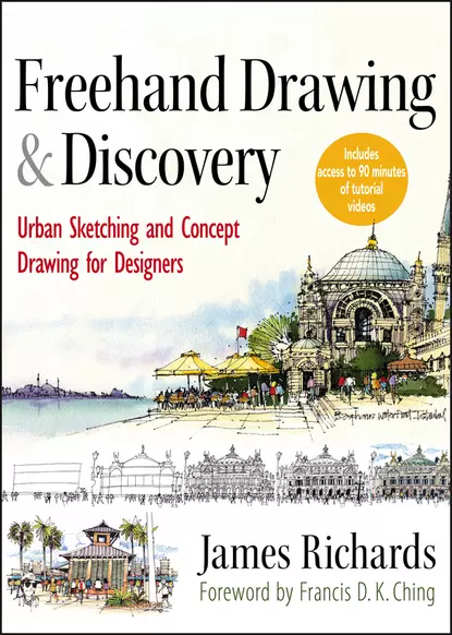 Обложка книги Freehand Drawing and Discovery. Urban Sketching and Concept Drawing for Designers, James  Richards