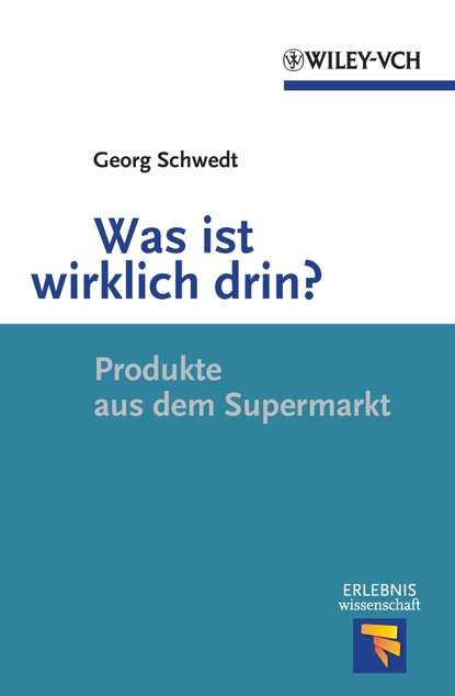 Prof. Schwedt Georg - Was ist wirklich drin? Produkte aus dem Supermarkt