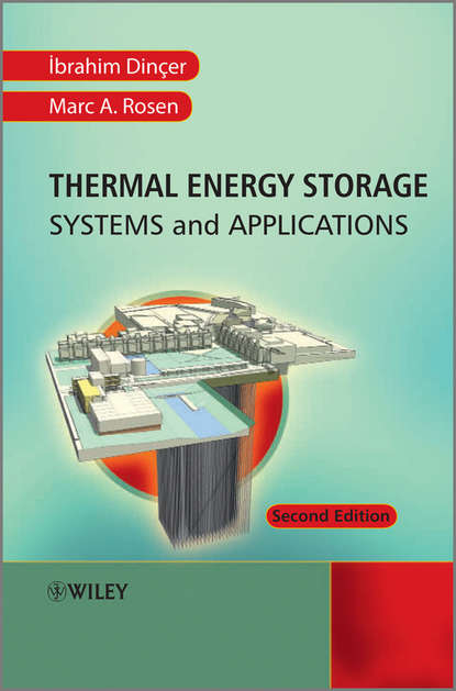 Ibrahim  Dincer - Thermal Energy Storage. Systems and Applications