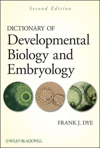 Frank Dye J. - Dictionary of Developmental Biology and Embryology