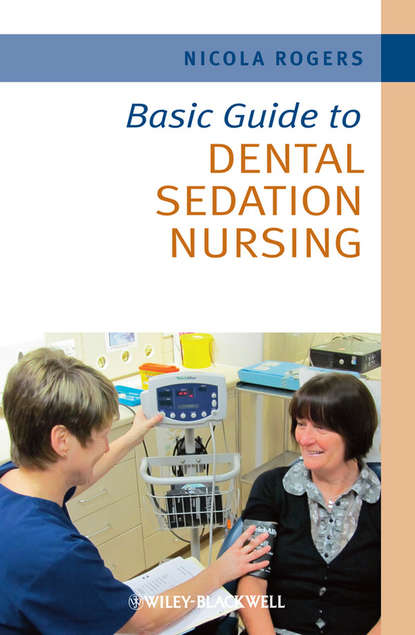 Nicola  Rogers - Basic Guide to Dental Sedation Nursing