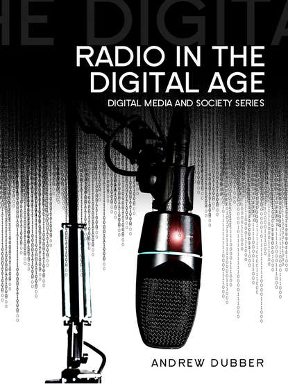 Radio in the Digital Age (Andrew  Dubber). 